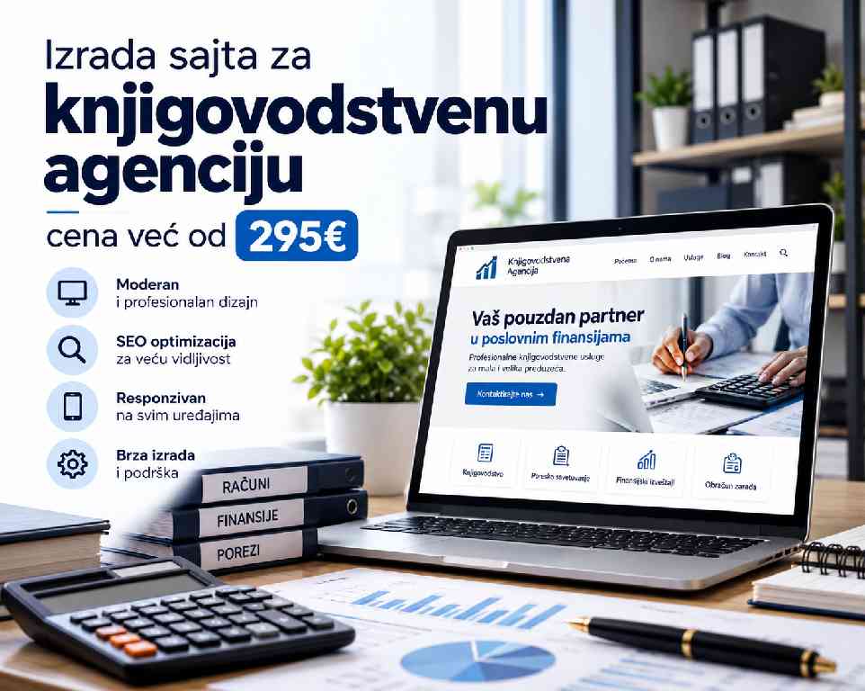 Izrada sajta za knjigovodstvenu agenciju – profesionalan dizajn i SEO optimizacija već od 295€.